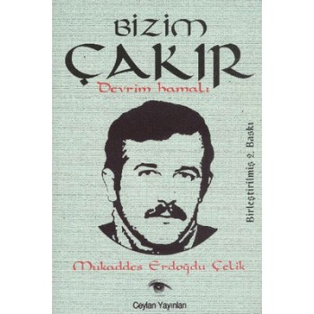 Bizim Çakır-Devrimin Hamalı