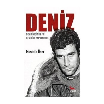 Deniz: Devrimcinin İşi...