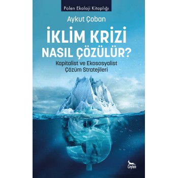 İklim Krizi Nasıl Çözülür?...