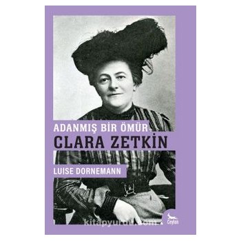 Adanmış Bir Ömür: Clara Zetkin