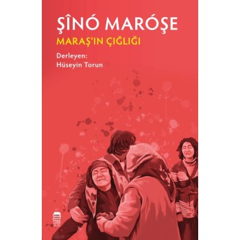 Şînó Maróşe / Maraş’ın Çığlığı