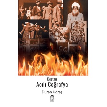 Destan-Acılı Coğrafya